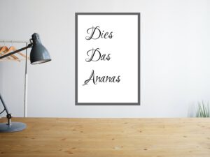 Poster "Dies Das Ananas" Vintage Kunstdruck Typo schwarz weiß